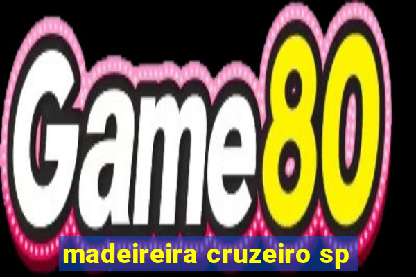 madeireira cruzeiro sp